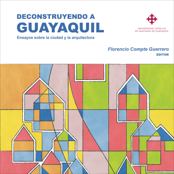 Deconstruyendo a Guayaquil....