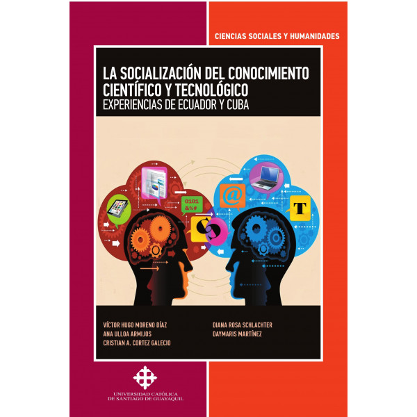 La socialización del conocimiento científico y tecnológico. Experiencias de Ecuador y Cuba.
